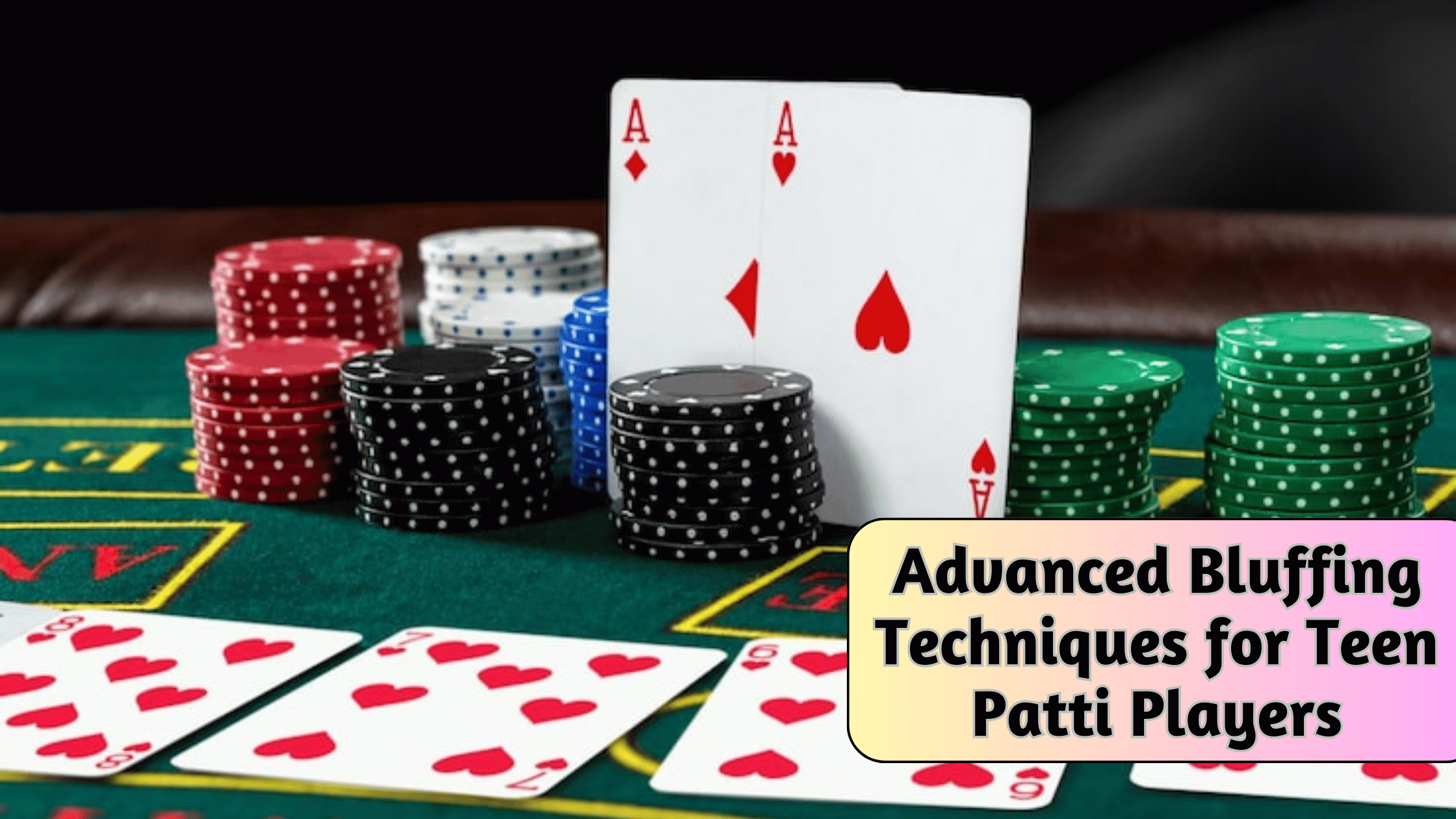 Advanced Bluffing Techniques for Teen Patti Players